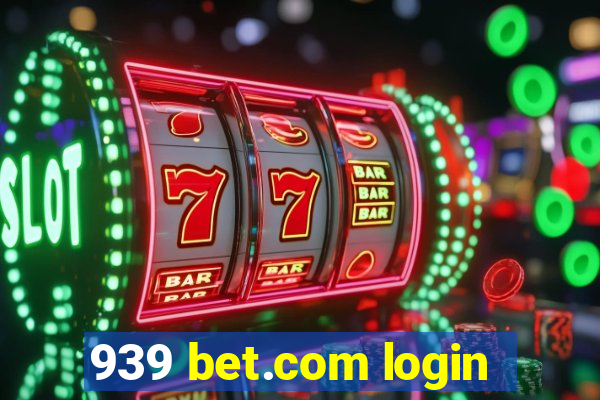 939 bet.com login